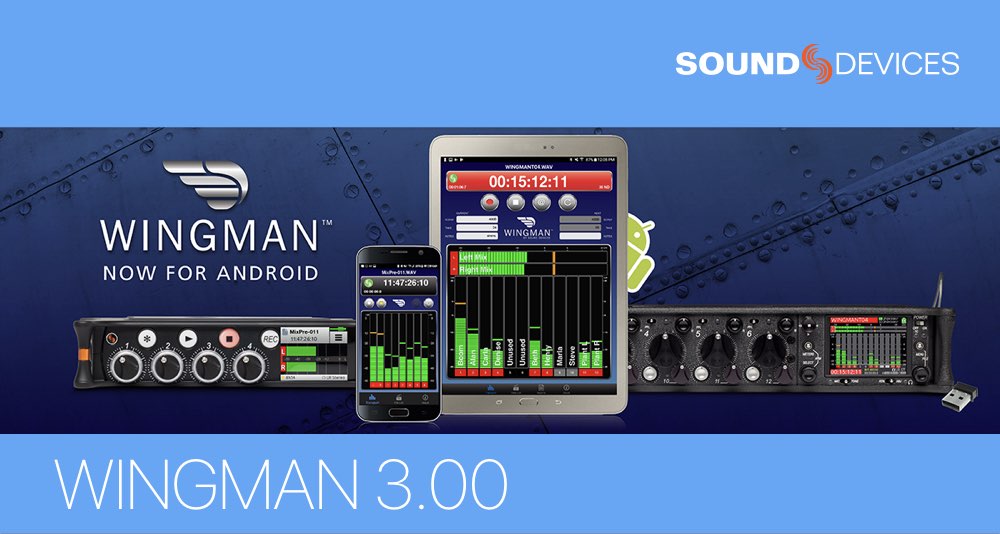 Sound Devices представляет долгожданную версию приложения WINGMAN для Android!